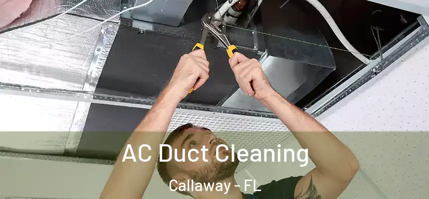 AC Duct Cleaning Callaway - FL