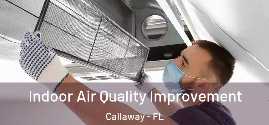 Indoor Air Quality Improvement Callaway - FL