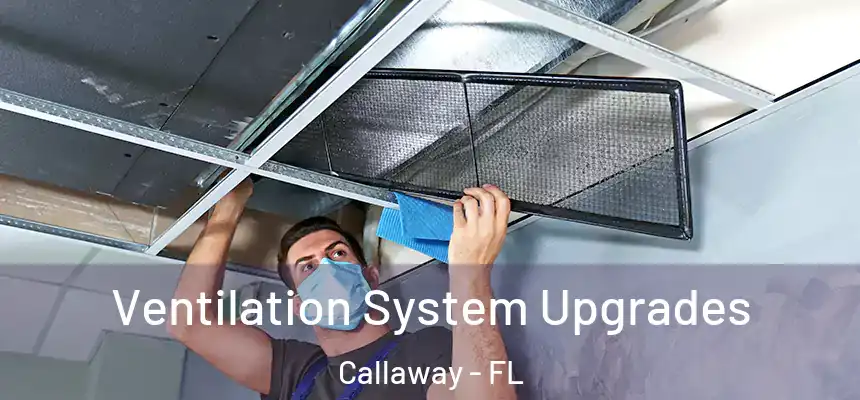  Ventilation System Upgrades Callaway - FL